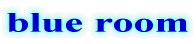 blue room 